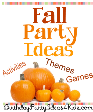 http://www.birthdaypartyideas4kids.com/fall-party-ideas.html